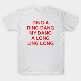 DING A DING DANG T-Shirt